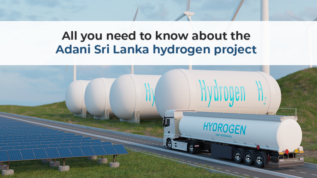 All you need to know about the Adani Sri Lanka hydrogen project