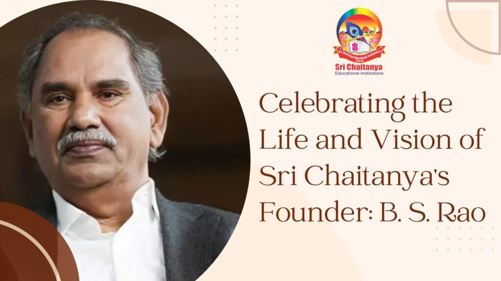 Celebrating the Life and Vision of Sri Chaitanya's Founder: B. S. Rao